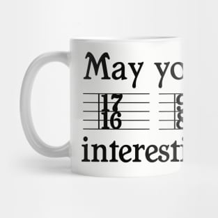 May you live in interesting times Mug